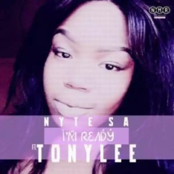 Nyte SA - Im Ready (Original Mix) ft. Tonylee